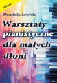 Dominik Lewicki: Warsztaty pianistyczne dla małych dłoni - nuty na fortepian dla początkujących
