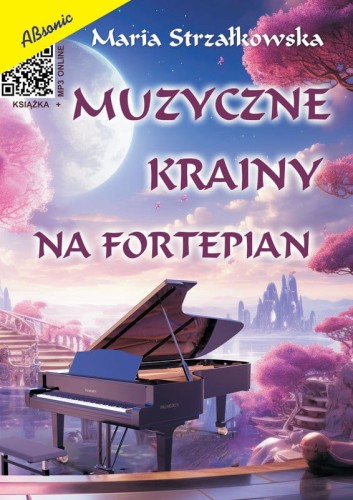 Maria Strzałkowska: Muzyczne krainy - nuty na fortepian (+ mp3 online)