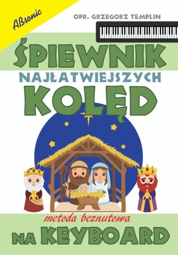 Śpiewnik najłatwiejszych kolęd na keyboard - Grzegorz Templin - słowa i akordy