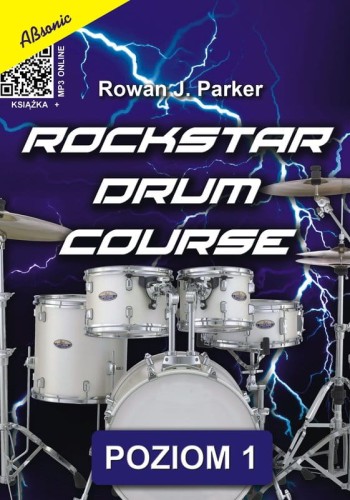 Rowan J. Parker: Rockstar Drum Course (+ mp3 online) - poziom 1 - szkoła gry na perkusję
