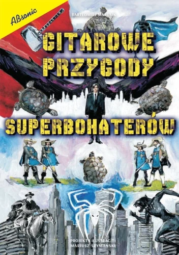 Bartłomiej Marusik: Gitarowe przygody superbohaterów - nuty na gitarę klasyczną