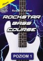 Rowan J. Parker: Rockstar Bass Course (+ mp3 online) - poziom 1 - szkoła gry na gitarze basowej