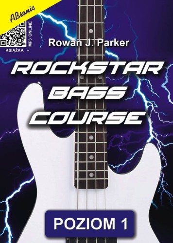Rowan J. Parker: Rockstar Bass Course (+ mp3 online) - poziom 1 - szkoła gry na gitarze basowej