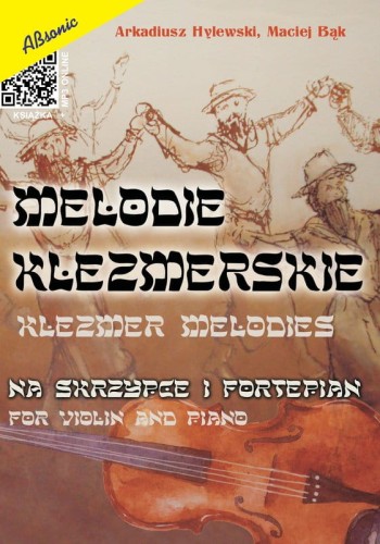 Arkadiusz Hylewski, Maciej Bąk: Melodie klezmerskie na skrzypce i fortepian (+ mp3 online) - nuty na skrzypce