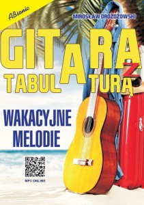 Mirosław Drożdżowski: Gitara z tabulaturą - wakacyjne melodie (+ mp3 online) - nuty na gitarę z tabulaturą