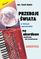 Przeboje świata w łatwym opracowaniu na akordeon guzikowy lub klawiszowy - Ameryka - Jacek Gąsior - nuty na akordeon guzikowy lub klawiszowy