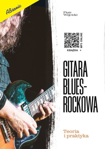 Piotr Wójcicki: Gitara blues-rockowa - teoria i praktyka (+ mp3 online) - szkoła gry na gitarze elektrycznej