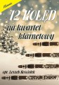 Leszek Kościółek: 12 kolęd na kwartet klarnetowy - nuty na cztery klarnety