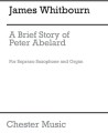 James Whitbourn: A Brief Story of Peter Abelard - na saksofon sopranowy i organy z pedałem