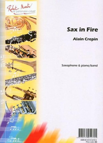Alain Crepin: Sax in fire pour saxophone et piano - nuty na saksofon i fortepian