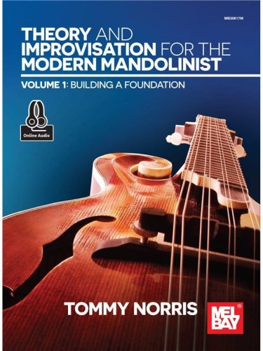 Theory and Improvisation for the Modern Mandolinist - Volume 1: Building a Foundation (+ audio online) - Tommy Norris - szkoła gry na mandolinie podstawy teorii i improwizacji