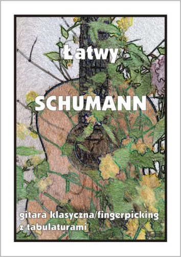 Łatwy Schumann - nuty na gitarę klasyczną (fingerpicking) z tabulaturami - Marek Pawełek