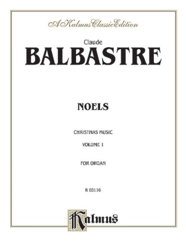 Claude Balbastre: Noels Christmas Music for Organ Volume I - kolędy nuty na organy