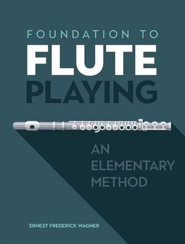 Ernest Frederick Wagner: Foundation to Flute Playing - An Elementary Method - szkoła gry na flecie poprzecznym