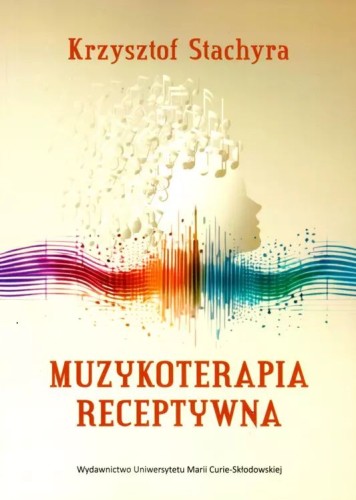 Muzykoterapia receptywna - Krzysztof Stachyra