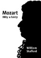 Mozart - mity a fakty - William Stafford - biografia kompozytora