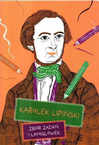 Karolek Lipiński - zadania i zagadki - łamigłówki o Karolu Lipińskim dla dzieci
