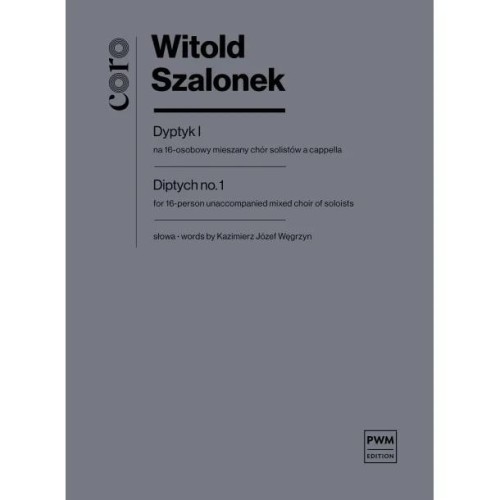 Witold Szalonek: Dyptyk I na 16-osobowy mieszany chór solistów a cappella - partytura studyjna