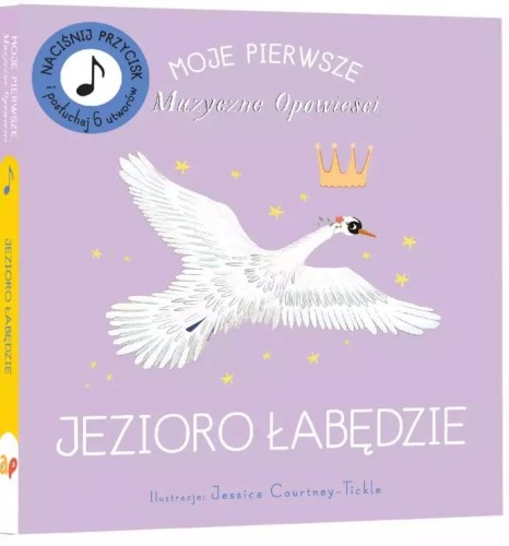 Moje pierwsze muzyczne opowieści - jezioro łabędzie - książeczka dźwiękowa dla dzieci (twarde kartki)