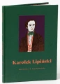 Karolek Lipiński - Marta Bacewicz, Katarzyna Walentynowicz - ilustrowana historia o Karolu Lipińskim dla dzieci