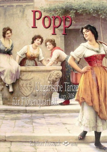 Wilhelm Popp: Ungarische Tanze op. 308 fur Flotenguartett - tańce węgierskie - nuty na cztery flety poprzeczne