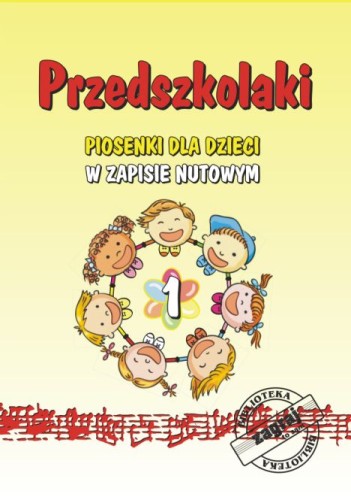 Przedszkolaki cz. 1 - piosenki dla dzieci w zapisie nutowym