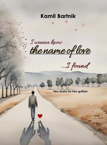 Kamil Bartnik: I wanna know the name of love... I found - nuty na duet gitarowy