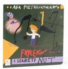 Aga Pietrzykowska: Frycek i sekrety nut - opowieść dla młodszych dzieci