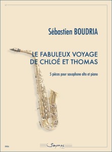 Sebastien Boudria: Le Fabuleux voyage de Chloe et Thomas pour saxophone alto et piano - nuty na saksofon altowy i fortepian