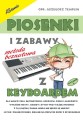 Piosenki i zabawy z keyboardem - metoda beznutowa - Grzegorz Templin - nuty na keyboard