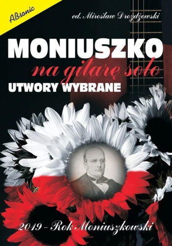 Moniuszko na gitarę solo - utwory wybrane - Mirosław Drożdżowski - nuty na gitarę klasyczną