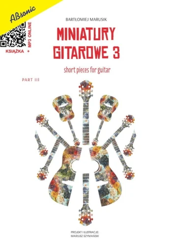 Bartłomiej Marusik: Miniatury gitarowe 3 (+ mp3 online) - nuty na gitarę klasyczną