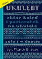Ukulędy - kolędy na ukulele solo lub w duecie - Marta Brzoza - nuty na ukulele