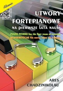 Utwory fortepianowe na pierwsze lata nauki (+ mp3 online) - Ares Chadzinikolau