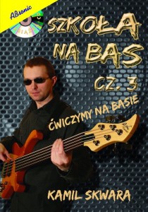 Kamil Skwara: Szkoła na bas cz. 3 (+ mp3 online) - ćwiczymy na basie