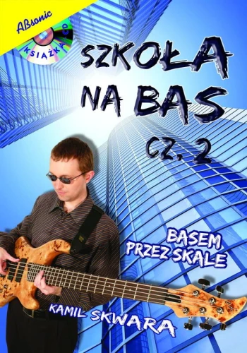 Szkoła na bas cz. 2 - basem przez skale (+ mp3 online) - Kamil Skwara
