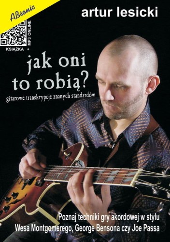 Jak oni to robią? - szkoła gry na gitarze - Artur Lesicki (+ mp3 online)