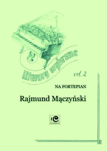 Utwory wybrane vol. 2 - Rajmund Mączyński - nuty a fortepian