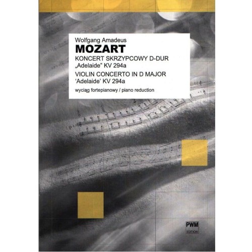 Koncert skrzypcowy D-dur Adelaide (KV 294a) - Wolfgang Amadeus Mozart - nuty na skrzypce z fortepianem