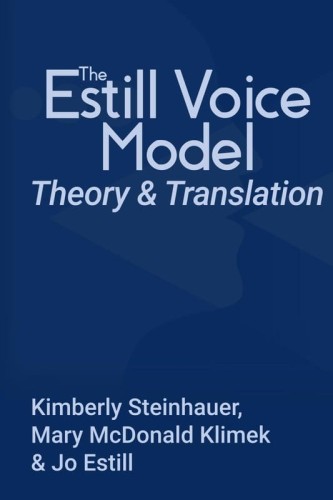 The Estill Voice Model: Theory & Translation - Kimberly Steinhauer, Mary McDonald Klimek , Jo Estill - trening głosu metodą Estill