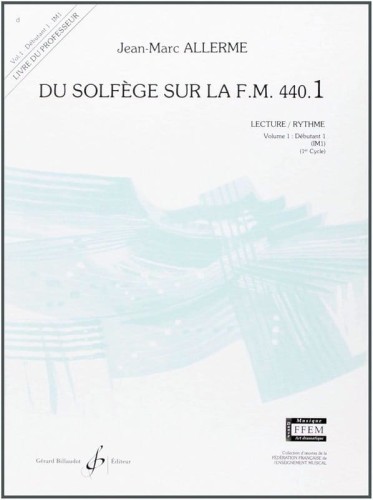 Jean-Marc Allerme: Du solfege sur la F.M. 440.1 - Lecture et Rythme - Solfeż poziom 1 - podręcznik dla nauczyciela