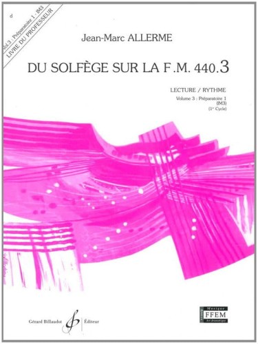 Jean-Marc Allerme: Du solfege sur la F.M. 440.3 - Lecture et Rythme - Solfeż poziom 3 - podręcznik dla nauczyciela