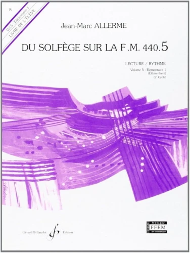 Jean-Marc Allerme: Du solfege sur la F.M. 440.5 - Lecture et Rythme - Solfeż poziom 5 - zeszyt ucznia