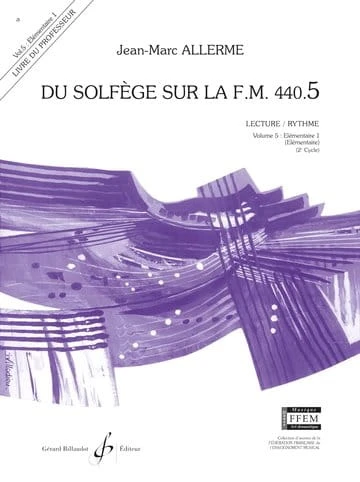 Jean-Marc Allerme: Du solfege sur la F.M. 440.5 - Lecture et Rythme - Solfeż poziom 5 - podręcznik dla nauczyciela