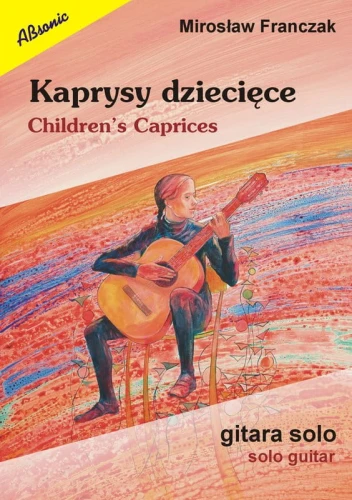 Mirosław Franczak: Kaprysy dziecięce na gitarę solo - nuty na gitarę klasyczną