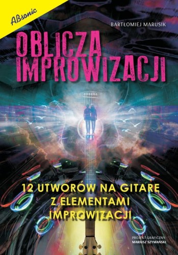 Bartłomiej Marusik: Oblicza improwizacji - nuty na gitarę klasyczną