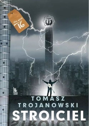 Tomasz Trojanowski: Stroiciel - powieść muzyczna