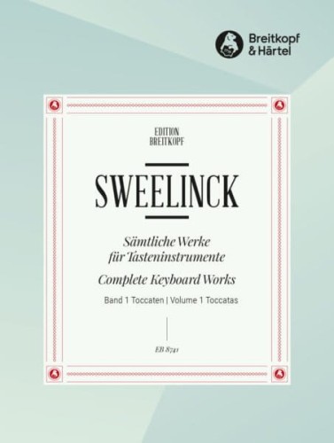 Jan Pieterszoon Sweelinck: Samtliche Werke fur Tasteninstrumente Band 1 Toccaten - utwory na instrumenty klawiszowe