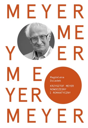 Krzysztof Meyer: Nowoczesny i romantyczny - Magdalena Dziadek