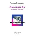 Romuald Twardowski: Mała rapsodia na klarnet i fortepian
